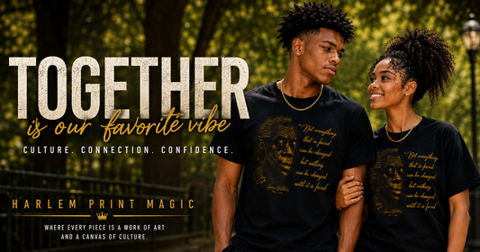 Together Is Our Favorite Vibe: Celebrate Culture, Connection, and Confidence with Harlem Print Magic
