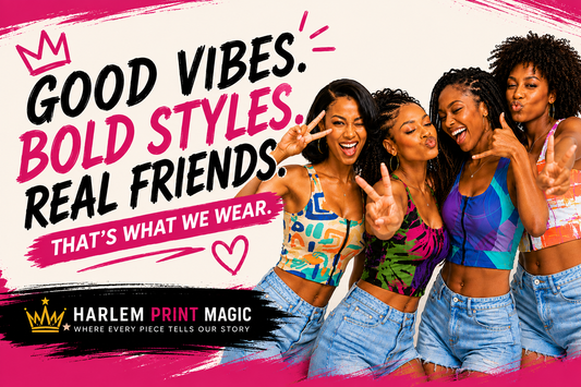 Good Vibes. Bold Styles. Real Friends. That’s What We Wear.