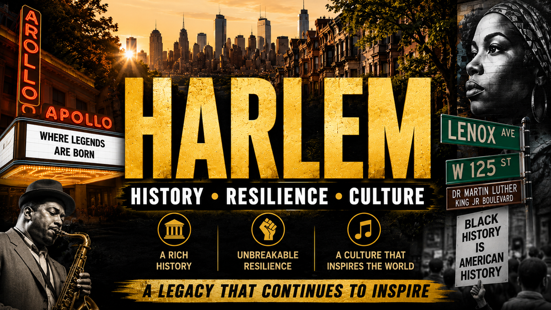 Harlem: Where History, Resilience, and Culture Still Rise
