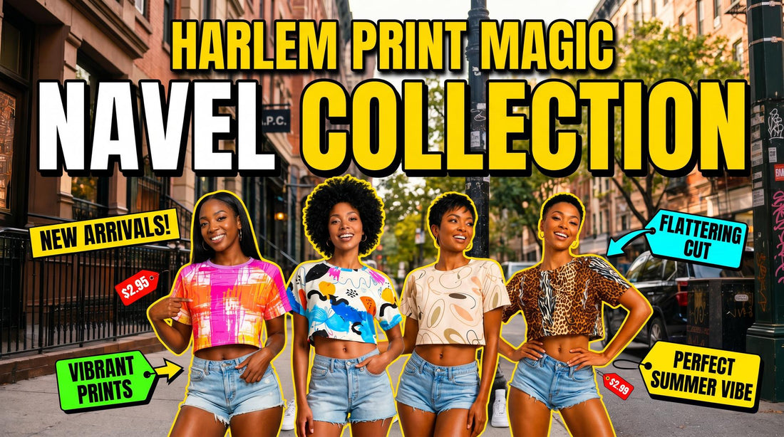 The Navel Crop Top Collection — Born in Harlem, Made for the Spotlight