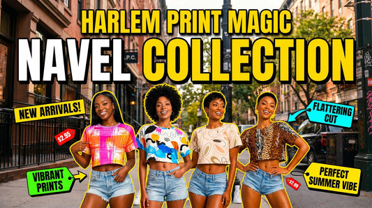 The Navel Crop Top Collection — Born in Harlem, Made for the Spotlight